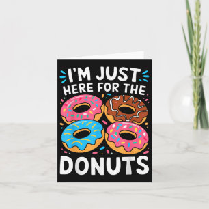 Ich bin gerade hier für das Donuts Shirt Erwachsen Karte