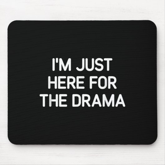 Ich bin gerade hier für das Drama, Funny, Jokes, S Mousepad (Vorne)
