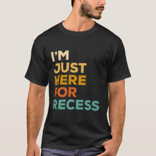Ich bin gerade hier für das Mittagessen Lady Schoo T-Shirt