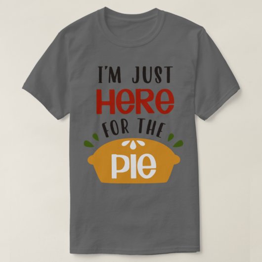 Ich bin gerade hier für das Pie1 T-Shirt (Design vorne)