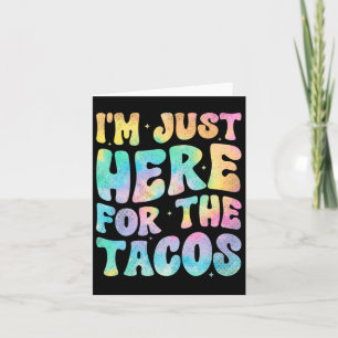 Ich bin gerade hier für das Tacos Food Funny Mexic Karte