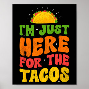 Ich bin gerade hier für das Tacos Food Funny Mexic Poster