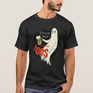 Ich bin gerade hier für den Boos-T - Shirt