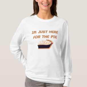 Ich bin gerade hier für den Kuchen T-Shirt