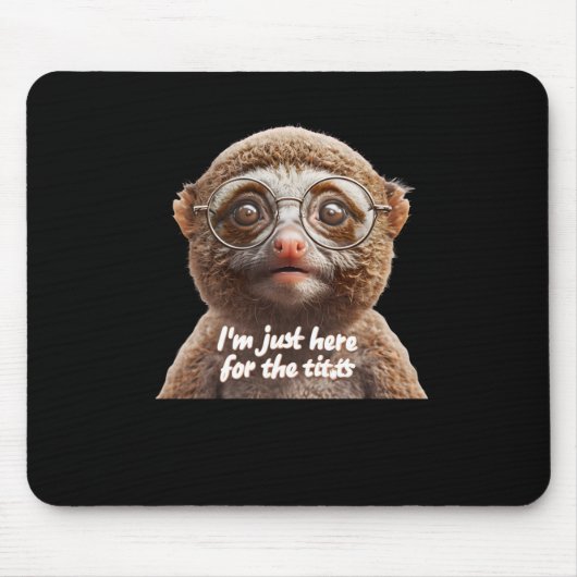 Ich bin gerade hier für den langsamen Loris Sticke Mousepad (Vorne)