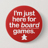 Ich bin gerade hier für die Brettspiele… Button (Vorderseite)