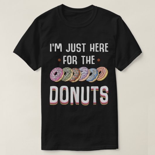Ich bin gerade hier für die Donuts T-Shirt (Design vorne)