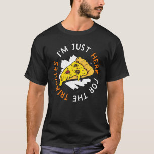 Ich bin gerade hier für die Dreiecke Pizza, die 1 T-Shirt