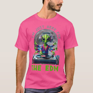 Ich bin gerade hier für die EDM-Alien DJ SciFi-Ele T-Shirt