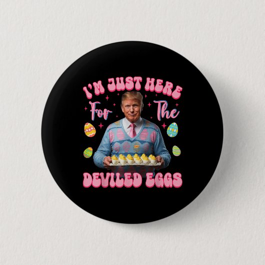 Ich bin gerade hier für die geweihten Eier Funny T Button (Vorderseite)
