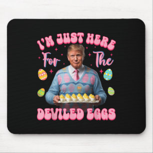 Ich bin gerade hier für die geweihten Eier Funny T Mousepad