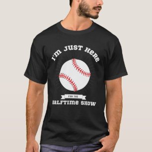 Ich bin gerade hier für die Halbzeitshow Funny Foo T-Shirt