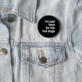 Ich bin gerade hier für die heißen Hunde Funny Sum Button (Beispiel)