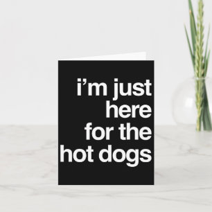 Ich bin gerade hier für die Hot Dogs Funny Summer Karte