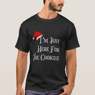 Ich bin gerade hier für die Kekse Funny Santa Chri T-Shirt