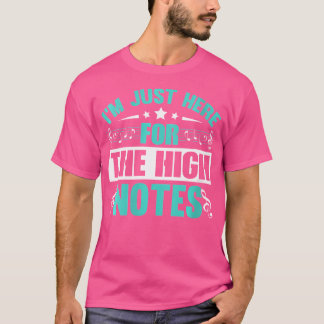 Ich bin gerade hier für die Oper mit hohen Notizen T-Shirt
