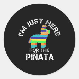 Ich bin gerade hier für die Pinata Funny Cinco de Runder Aufkleber