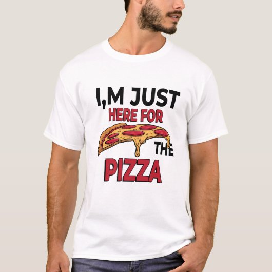 Ich bin gerade hier für die Pizza T-Shirt (Vorderseite)