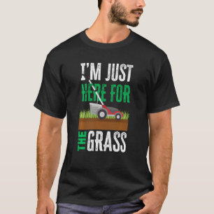 Ich bin gerade hier für die Rasenmäherländer. T-Shirt