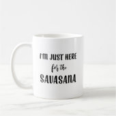 Ich bin gerade hier für die Savasana Yoga-Tasse Kaffeetasse (Links)