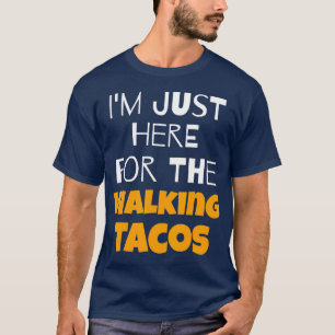 Ich bin gerade hier für die Wanderungen Tacos T-Shirt