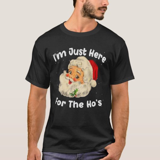 Ich bin gerade hier für die Weihnachtsfeier der Ho T-Shirt (Vorderseite)