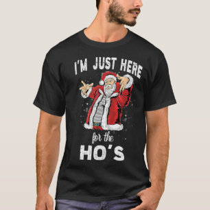 Ich bin gerade hier für die Weihnachtsfeierlichke T-Shirt