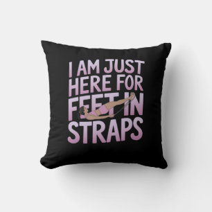 Ich bin gerade hier für Feet in Straps Funny Pilat Kissen