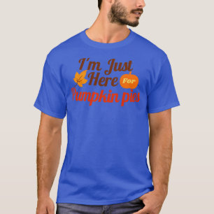 Ich bin gerade hier für Kürbiskuchen T-Shirt