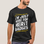 Ich bin gerade hier für Merit-Abzeichen - Pfadfind T-Shirt (Vorderseite)