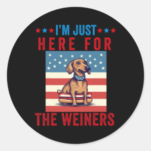 Ich bin gerade hier für Weiners Funny 4. Juli Hot Runder Aufkleber