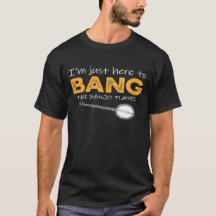 Ich bin gerade hier, um den Banjo-Spieler zu schla T-Shirt