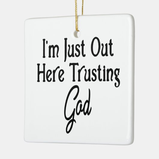 Ich bin gerade hier, um Gott zu vertrauen Keramikornament (Links)