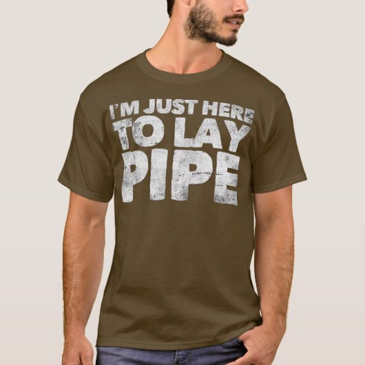 Ich bin gerade hier, um Pipe Plumbing Funny Klempn T-Shirt (Vorderseite)