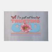 Ich bin gerade hier und vertraue Gott Doormat Fußmatte (Vorderseite)