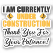 Ich bin gerade im Bau Aufkleber (Vorderseite)