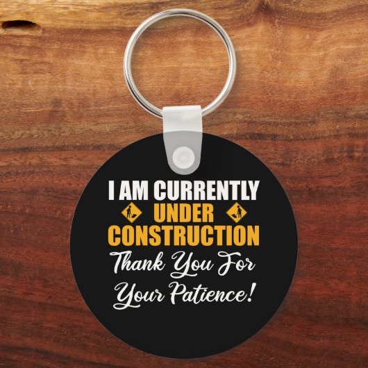 Ich bin gerade im Bau Schlüsselanhänger (Rückseite)