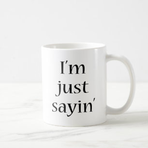 Ich bin gerade Sayin Kaffeetasse