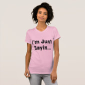 Ich bin gerade Sayin… T-Shirt (Vorne ganz)
