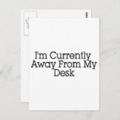 Ich bin gerade weg von meinem Schreibtisch Postkarte (Vorne/Hinten)