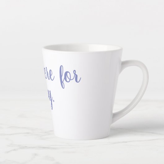 Ich bin gerade wegen der Freude hier Milchtasse (Rechts)