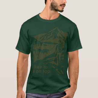 Ich bin gerne auf Top-Wanderungen T-Shirt