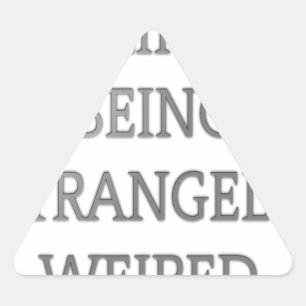 Ich bin gerne eigenartig komisch: Fett-Textdesign Dreieckiger Aufkleber