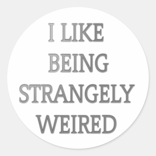 Ich bin gerne eigenartig komisch: Fett-Textdesign Runder Aufkleber (Vorderseite)