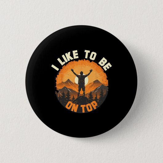 Ich bin gerne oben - Wandern Camping Klettern Camp Button (Vorderseite)
