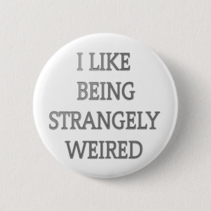 Ich bin gerne seltsam seltsam seltsam seltsam selt button