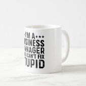 Ich bin Geschäftsführer, aber ich kann keine Dummh Kaffeetasse (VorderseiteRechts)