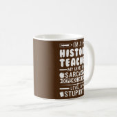 Ich bin Geschichtslehrer auf meinem Niveau des Sar Kaffeetasse (VorderseiteRechts)