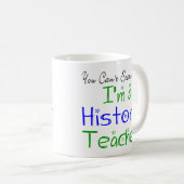 Ich bin Geschichtslehrer. Kaffeetasse (VorderseiteRechts)