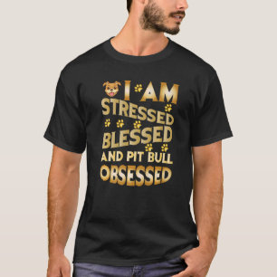 Ich bin gesegnet und von Pitbuls besessen T-Shirt